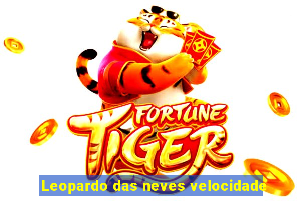 Leopardo das neves velocidade